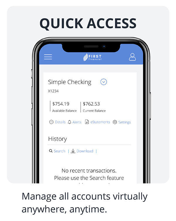 Quick Access - Manage all accounts virtually anywhere, anytime.